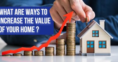 What are Ways to Increase the Value of Your Home?