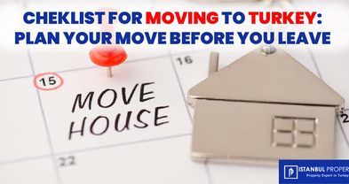 Checklist for Moving to Turkey: Plan your Move Before you Leave