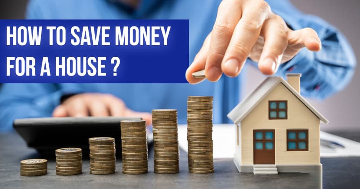 How to Save Money for a House?